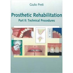 Prosthodontic Rehabilitation Part II Technical Procedures